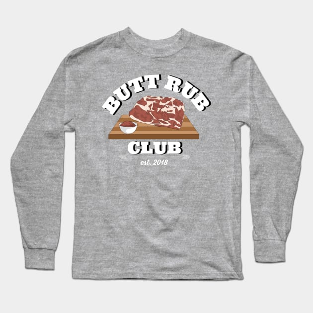 Butt Rub Club Long Sleeve T-Shirt by skeptic_seeking_believer